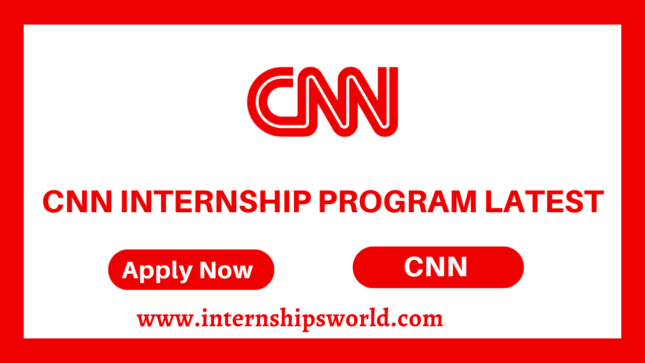 CNN Internship Program Latest