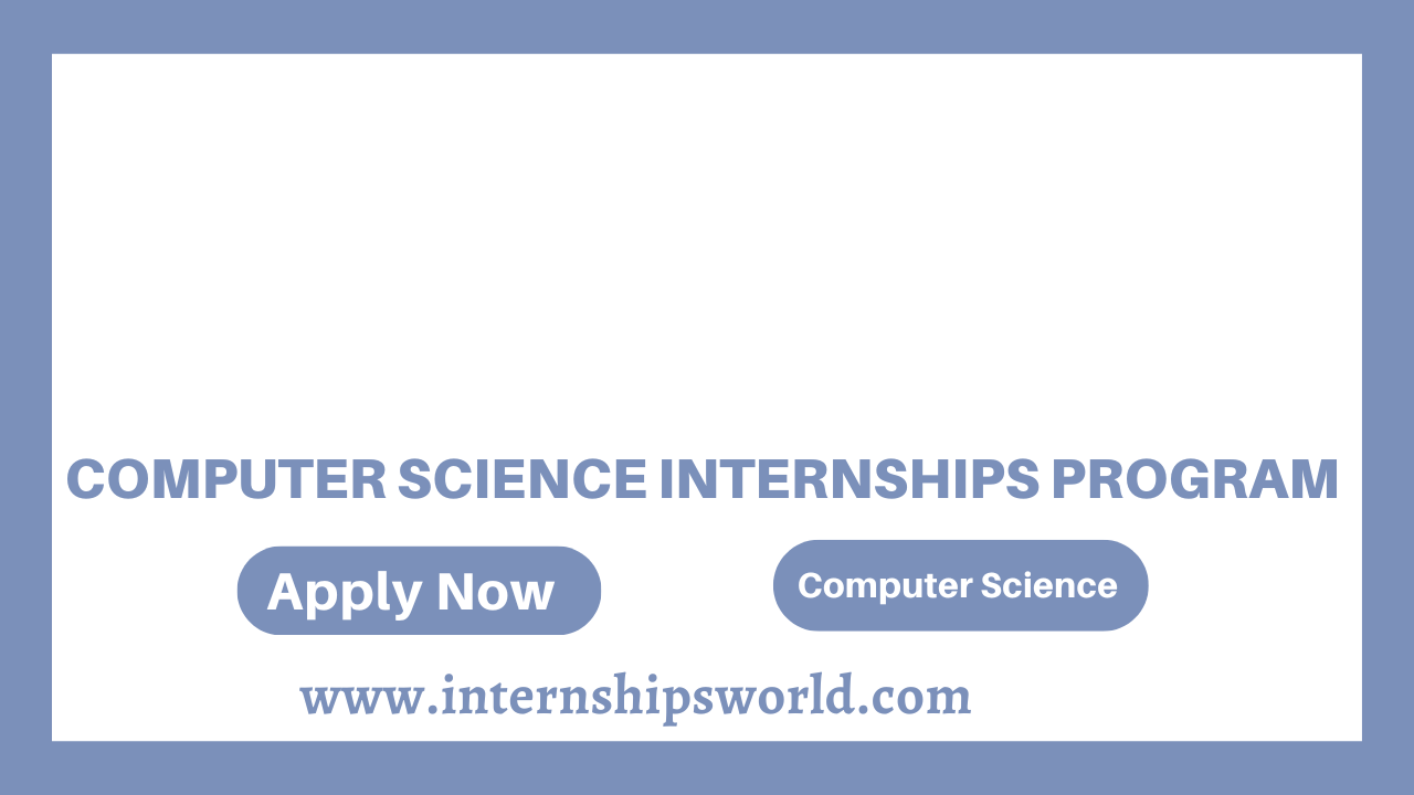Computer Science Internships Program